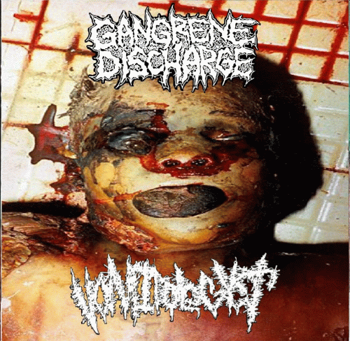 Gangrene Discharge : Gangrene Discharge - Vomitologyst